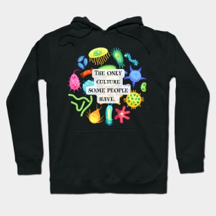 The only culture some people have! Hoodie